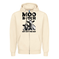 Sandshell Moo bitch get out the hay Zipper Hoodie - artisFamous
