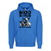 True Royal Moo bitch get out the hay Zipper Hoodie - artisFamous