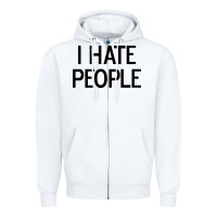 White i hate people Zipper Hoodie - artisFamous