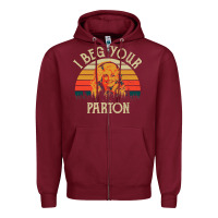 Burgundy vintage i beg your parton Zipper Hoodie - artisFamous
