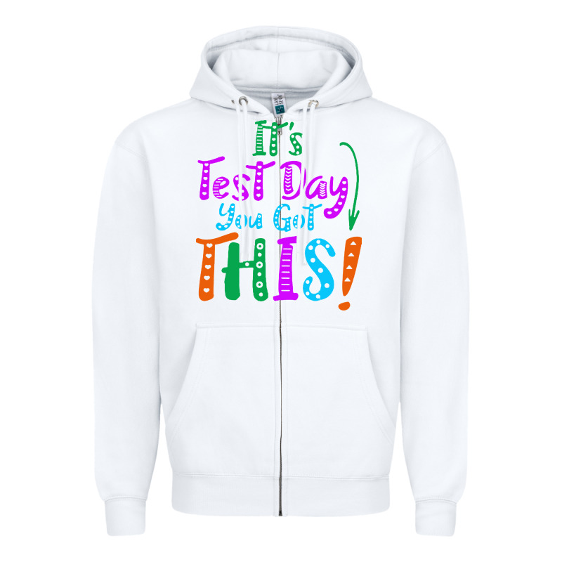 It's Test Day You Got This Zipper Hoodie by artisFamous | Teevron
