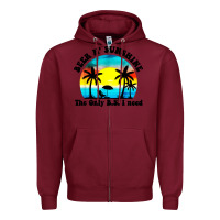 Burgundy beer n' sunshine the only B.S. i need Zipper Hoodie - artisFamous