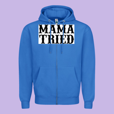 Mama Tried Zipper Hoodie Designed By Artisfamous