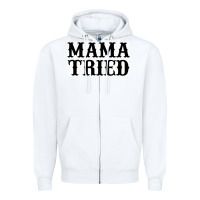 White Mama Tried Zipper Hoodie - artisFamous