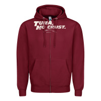 Burgundy fast c.a.r quote  t.u.n.a  no crust gift t shirt Zipper Hoodie - artisFamous