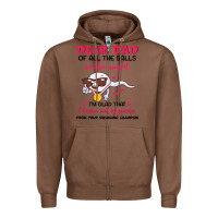 Chestnut dear dad of all the balls in the world i’m glad that i came out of y Zipper Hoodie - artisFamous