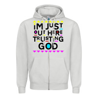 Dove Grey i'm just out here trusting god Zipper Hoodie - artisFamous