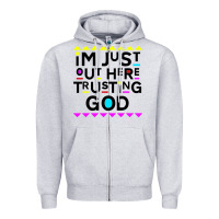Heather Grey i'm just out here trusting god Zipper Hoodie - artisFamous