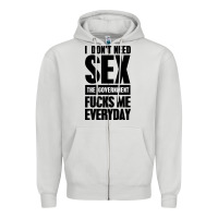 Dove Grey I DON'T NEED SEX Zipper Hoodie - artisFamous