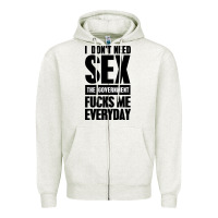 Oatmeal Heather I DON'T NEED SEX Zipper Hoodie - artisFamous