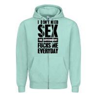 Seafoam I DON'T NEED SEX Zipper Hoodie - artisFamous