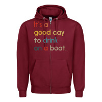 Burgundy it's a good day to drink on a boat Zipper Hoodie - artisFamous