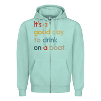 Seafoam it's a good day to drink on a boat Zipper Hoodie - artisFamous