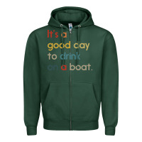 Sports Green it's a good day to drink on a boat Zipper Hoodie - artisFamous