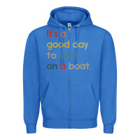 True Royal it's a good day to drink on a boat Zipper Hoodie - artisFamous
