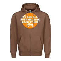 Chestnut We are all just walking each other home Zipper Hoodie - artisFamous