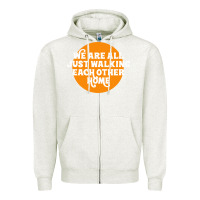 Oatmeal Heather We are all just walking each other home Zipper Hoodie - artisFamous