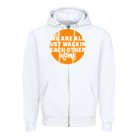 White We are all just walking each other home Zipper Hoodie - artisFamous