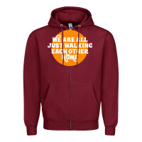 Burgundy We are all just walking each other home Zipper Hoodie - artisFamous