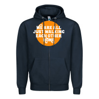 Navy We are all just walking each other home Zipper Hoodie - artisFamous