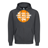 Smoke We are all just walking each other home Zipper Hoodie - artisFamous