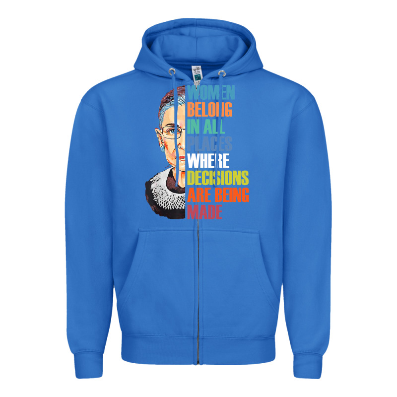 Women Belong In All Places R.u.th Bader Gins.burg R.b.g T Shirt Zipper Hoodie by artisFamous | Teevron
