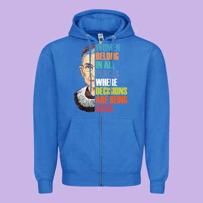 Women Belong In All Places R.u.th Bader Gins.burg R.b.g T Shirt Zipper Hoodie Designed By Artisfamous