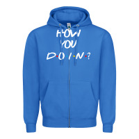 True Royal friends how you doin reunion Zipper Hoodie - artisFamous