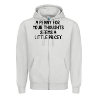 Dove Grey funny, penny for your thoughts Zipper Hoodie - artisFamous