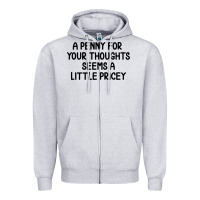 Heather Grey funny, penny for your thoughts Zipper Hoodie - artisFamous