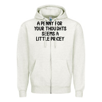 Oatmeal Heather funny, penny for your thoughts Zipper Hoodie - artisFamous