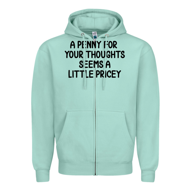 Funny, Penny For Your Thoughts Zipper Hoodie by artisFamous | Teevron