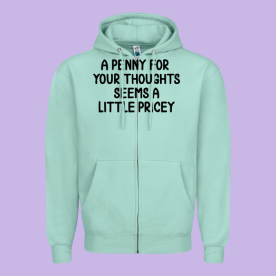 Funny, Penny For Your Thoughts Zipper Hoodie Designed By Artisfamous