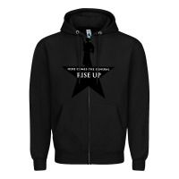 Black here comes the general rise up Zipper Hoodie - artisFamous