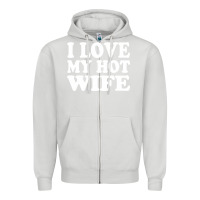 Dove Grey i love my hot wife Zipper Hoodie - artisFamous