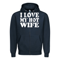 Navy i love my hot wife Zipper Hoodie - artisFamous