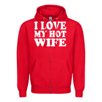 Red i love my hot wife Zipper Hoodie - artisFamous