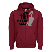 Burgundy i just really like pelicans okay Zipper Hoodie - artisFamous