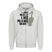 Dove Grey i just really like pelicans okay Zipper Hoodie - artisFamous
