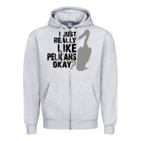 Heather Grey i just really like pelicans okay Zipper Hoodie - artisFamous