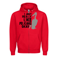 Red i just really like pelicans okay Zipper Hoodie - artisFamous