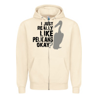 Sandshell i just really like pelicans okay Zipper Hoodie - artisFamous