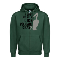 Sports Green i just really like pelicans okay Zipper Hoodie - artisFamous