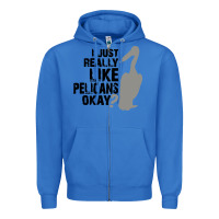 True Royal i just really like pelicans okay Zipper Hoodie - artisFamous