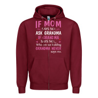 Burgundy if mom says no ask grandma if grandma says no Zipper Hoodie - artisFamous