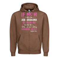 Chestnut if mom says no ask grandma if grandma says no Zipper Hoodie - artisFamous