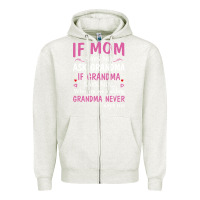 Oatmeal Heather if mom says no ask grandma if grandma says no Zipper Hoodie - artisFamous