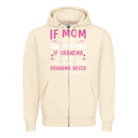 Sandshell if mom says no ask grandma if grandma says no Zipper Hoodie - artisFamous