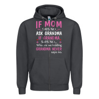 Smoke if mom says no ask grandma if grandma says no Zipper Hoodie - artisFamous