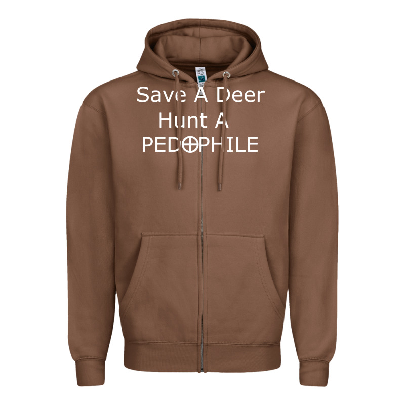Save A Deer   Hunt A Pedophil Zipper Hoodie by artisFamous | Teevron